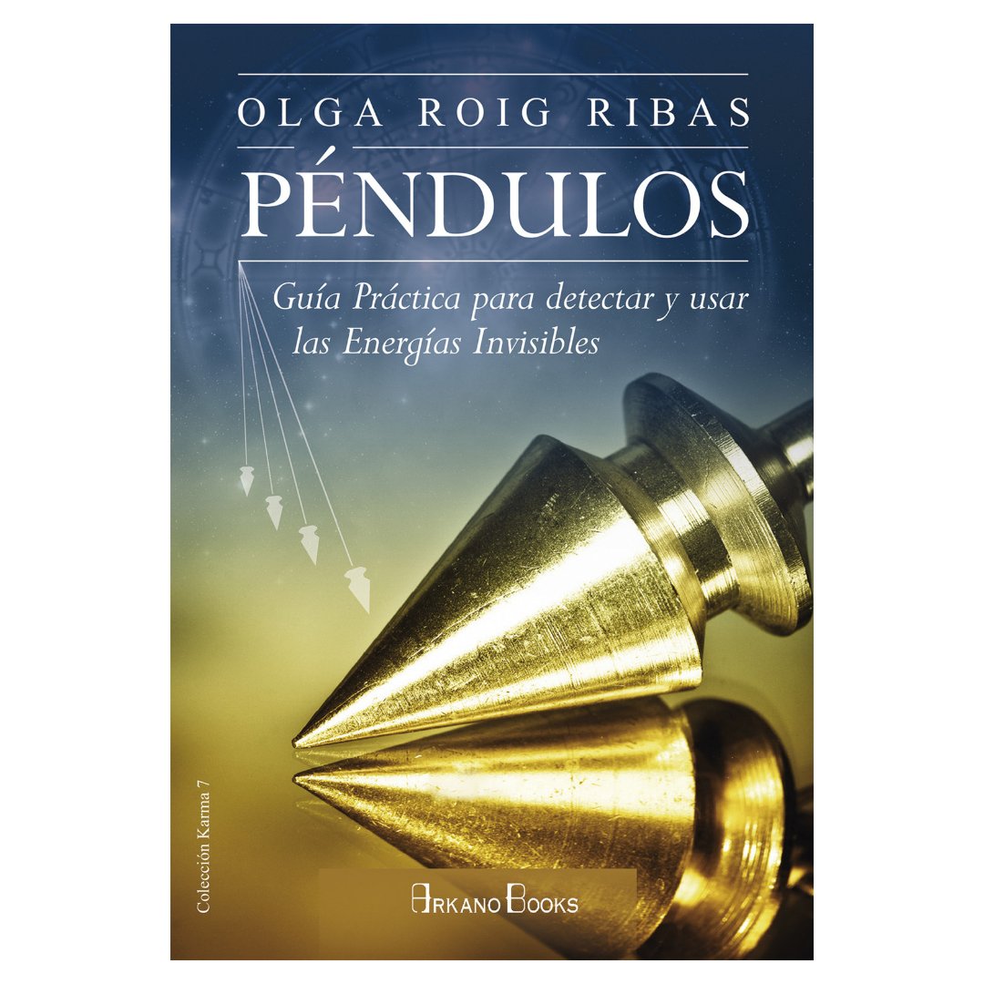 Péndulos. Guía práctica para detectar y usar las energías invisibles