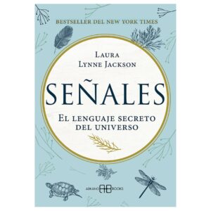 Señales. El lenguaje secreto del universo