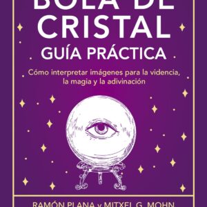 Bola de Cristal. Guía práctica