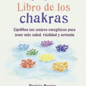 El pequeño libro de los chakras